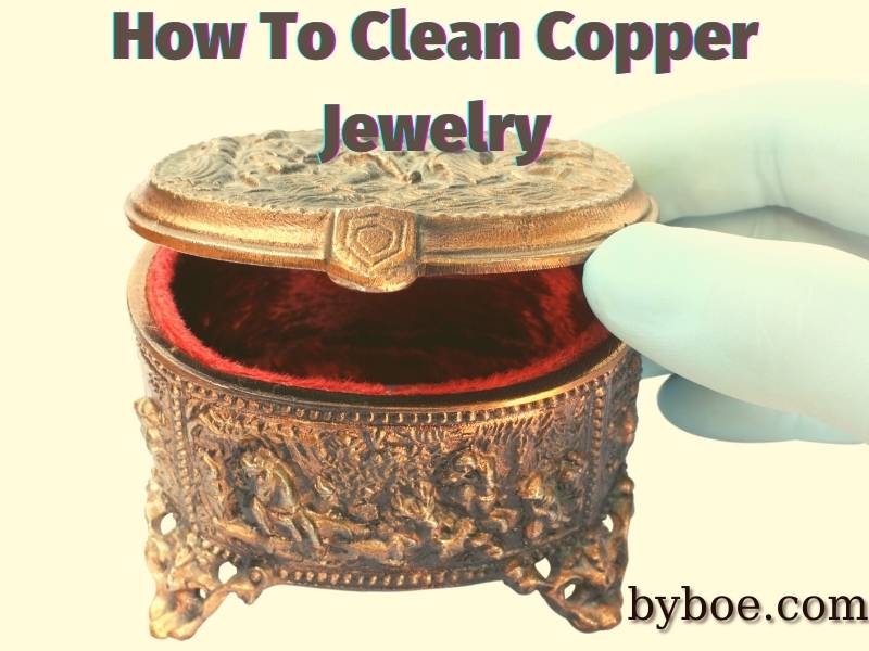 How To Clean Copper Jewelry 2023 Best Tips