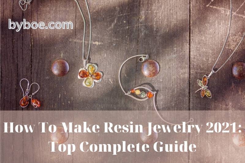 How To Make Resin Jewelry 2023 Top Complete Guide