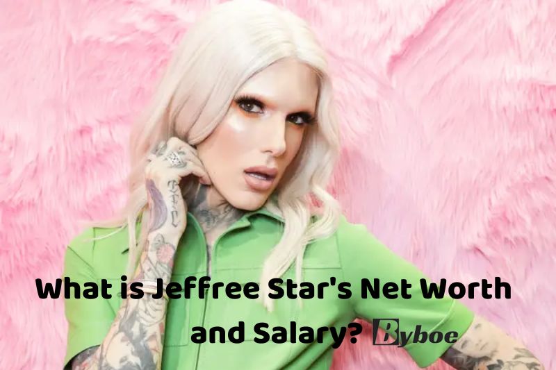 What _is Jeffree Star's Net Worth and Salary in 2023