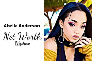 What is Abella Anderson Net Worth 2023 Wiki, Age, Weight, Height, Relationships, Family, And More