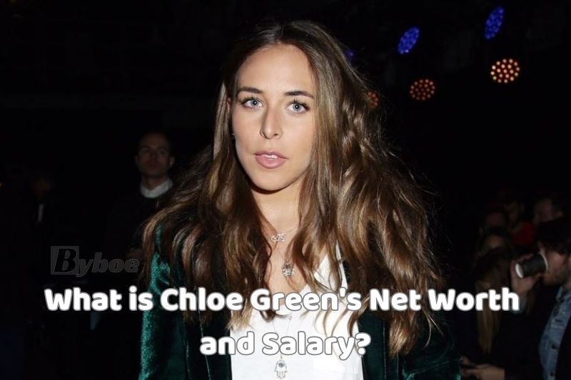 What is Chloe Green's Net Worth and Salary in 2023