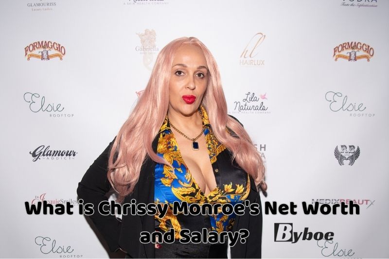 What is Chrissy Monroe's Net Worth_ and Salary _in 2023