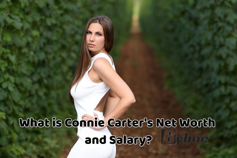 What is Connie Carter's Net Worth and _Salary in 2023
