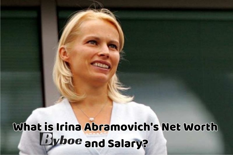 What is Irina _Abramovich's _Net Worth and _Salary in 2023