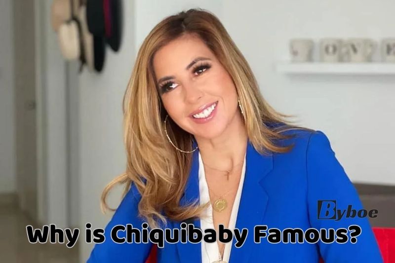 Why is Chiquibaby Famous