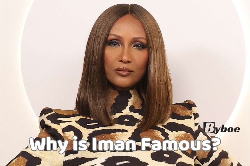 Why is Iman Famous