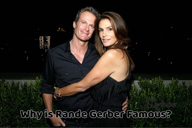 Why is Rande Gerber Famous