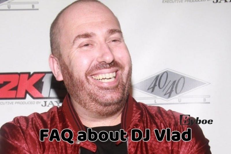 FAQ about DJ Vlad