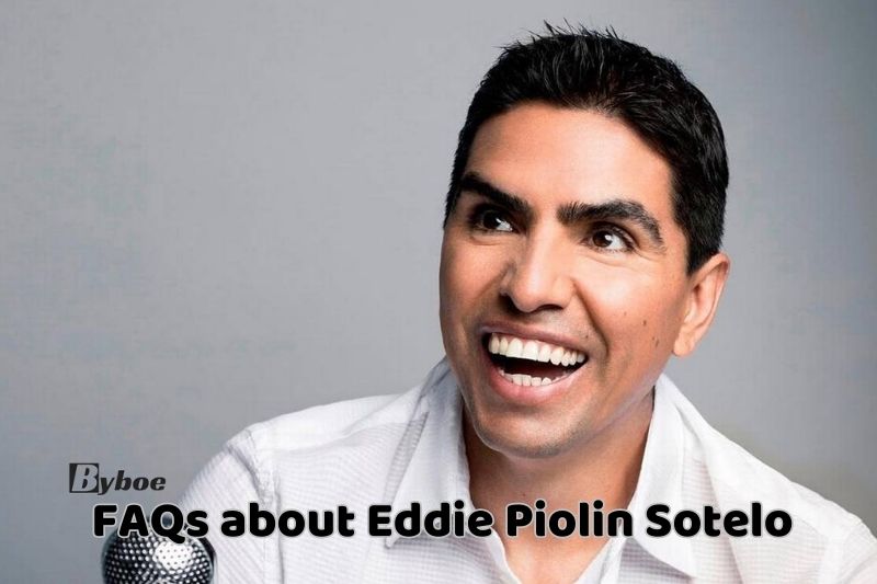FAQs _about _Eddie Piolin Sotelo