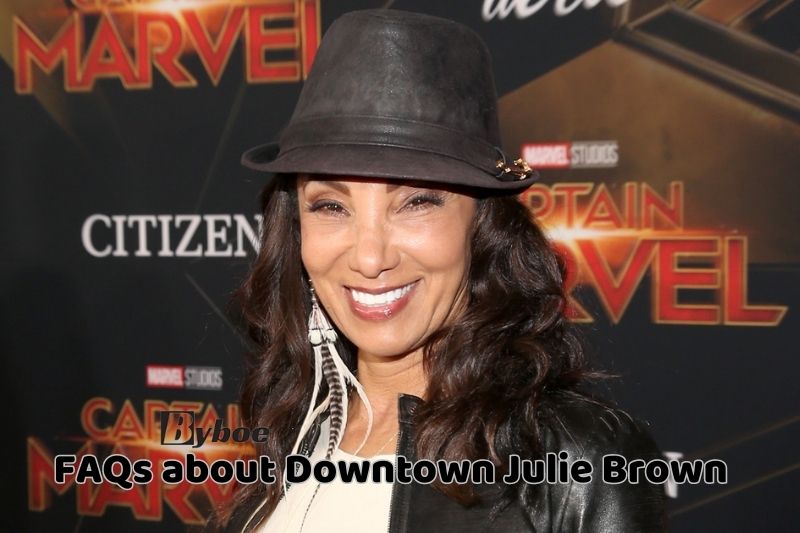 FAQs about Downtown Julie Brown