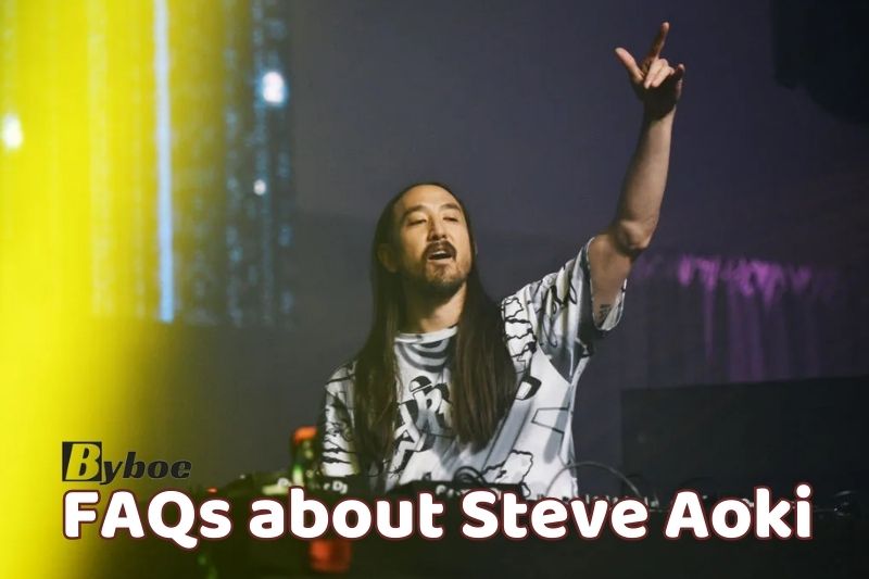 FAQs about Steve_ Aoki