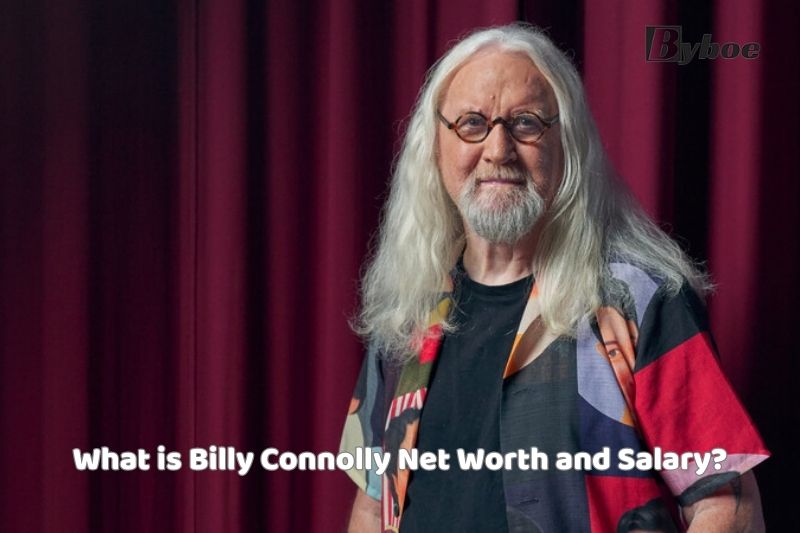 What is Billy Connolly Net Worth and Salary