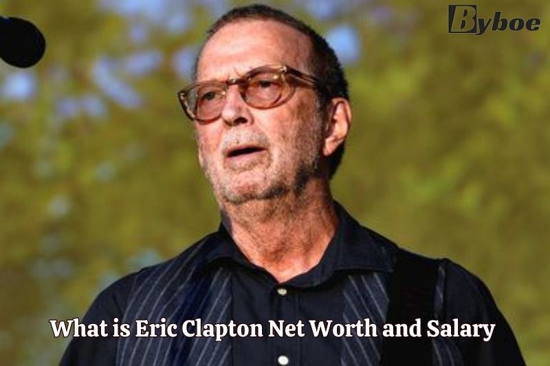 What is Eric Clapton Net Worth and Salary in 2023