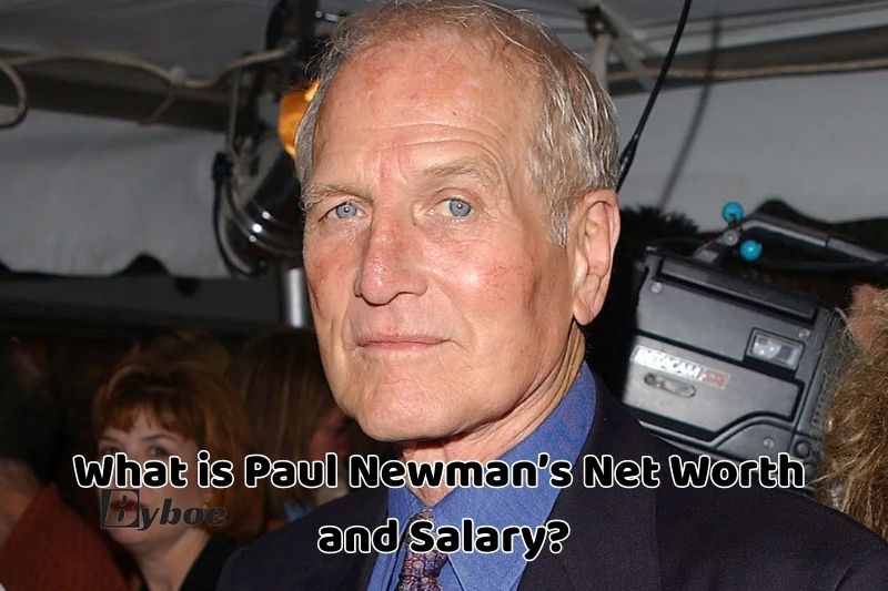 What is Paul Newman’s _Net Worth and _Salary_ in 2023_
