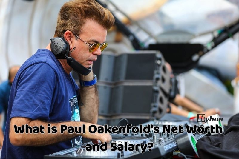 What is Paul_ Oakenfold's Net Worth and Salary in _2023