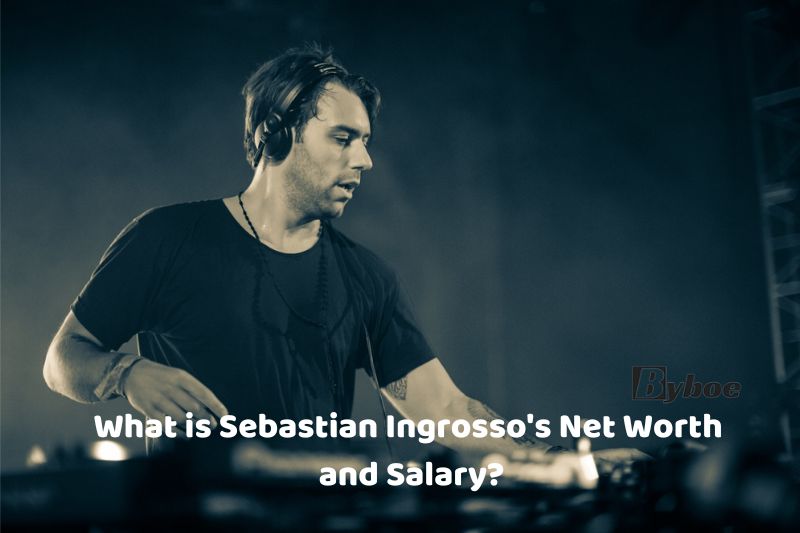 What is Sebastian Ingrosso's Net Worth and Salary in 2023