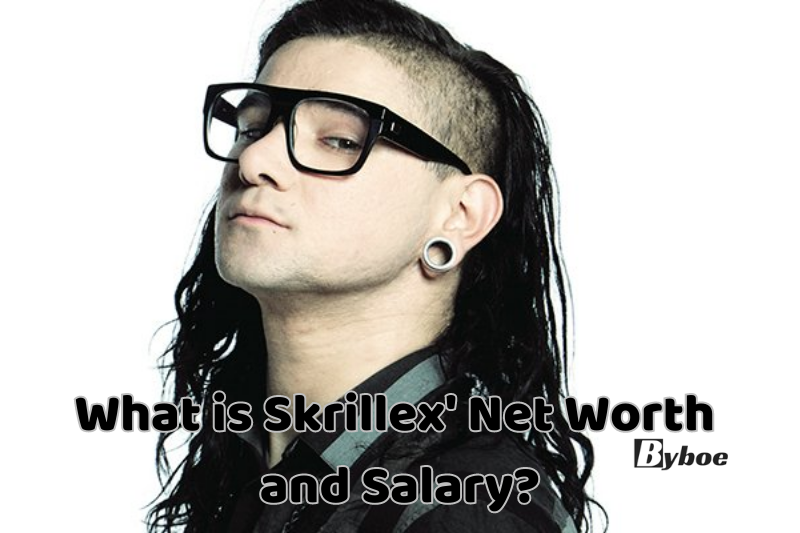What is Skrillex' Net Worth _and Salary in 2023