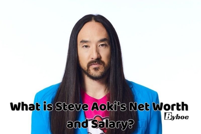 What_ is Steve_ Aoki's Net Worth and Salary in 2023