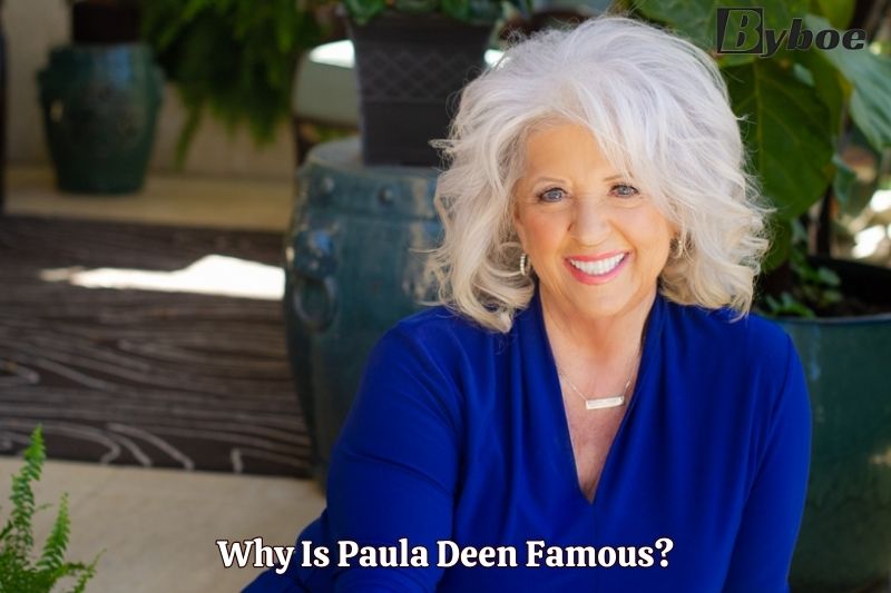 Why Is Paula Deen Famous