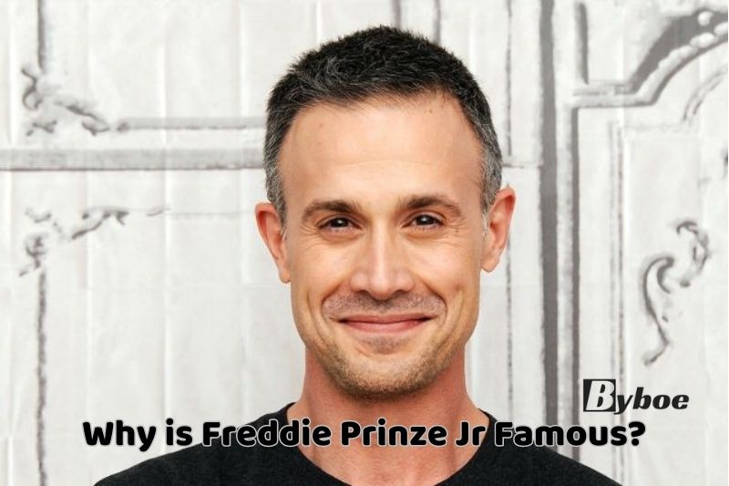 Why _is_ Freddie Prinze_ Jr Famous