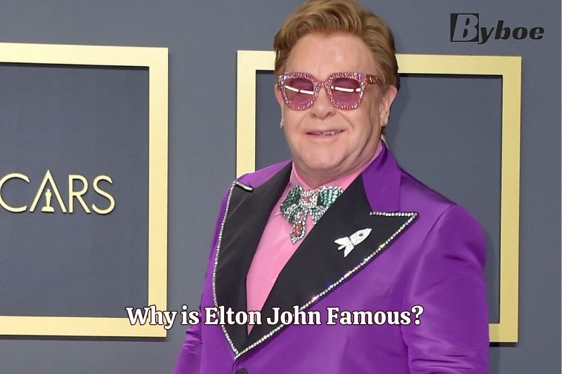 Why is Elton John Famous