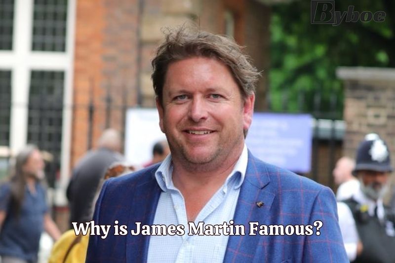 Why is James Martin Famous