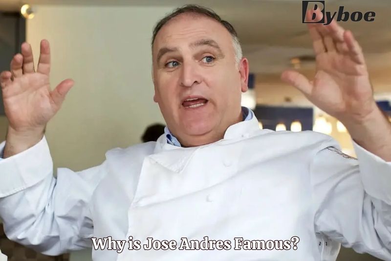 Why is Jose Andres Famous