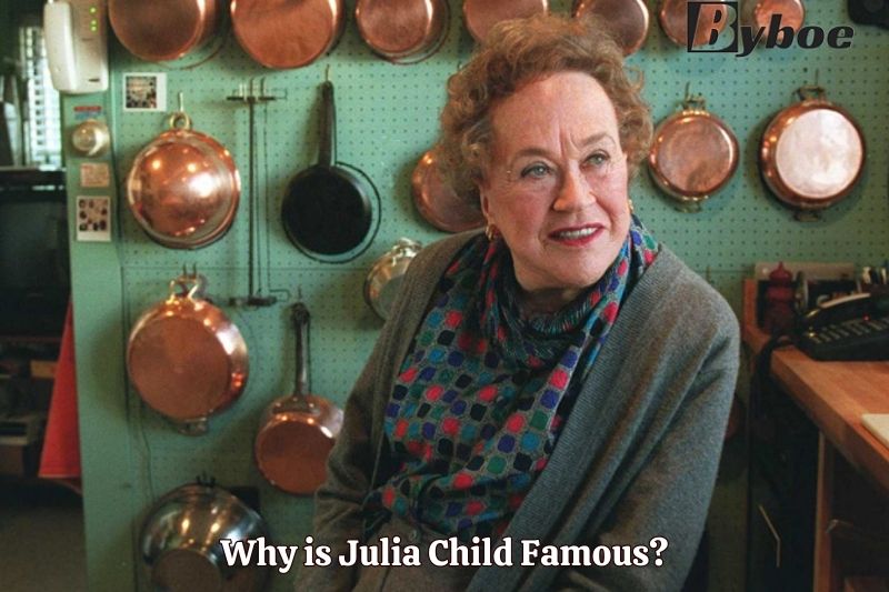Why is Julia Child Famous