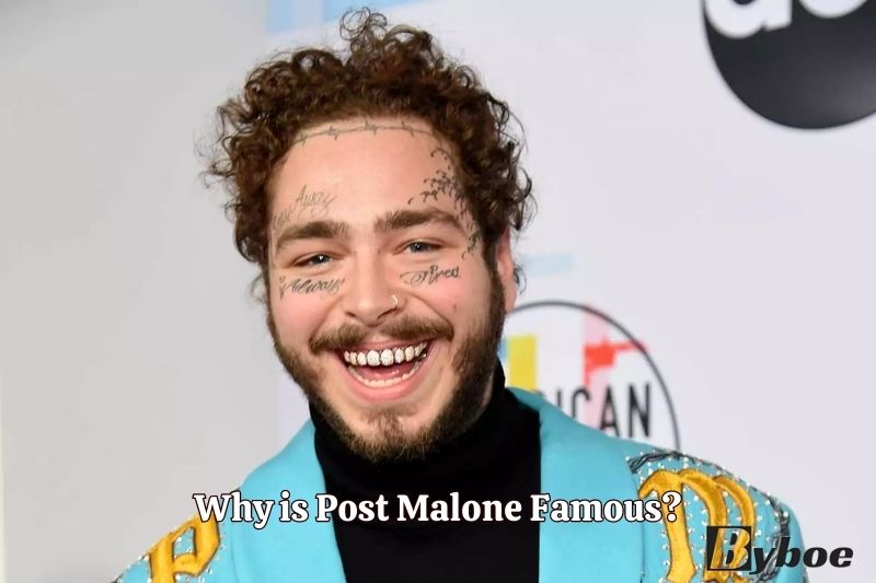 Why is Post Malone Famous