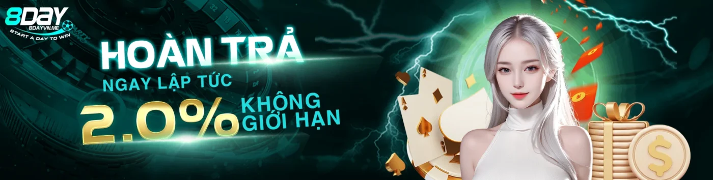 8Day - Hoàn trả 2% không giới hạn tại nhà cái 8 Day