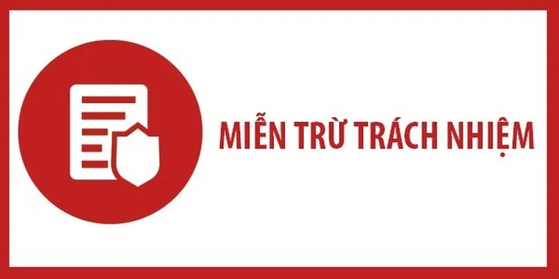 Miễn trách nhiệm là quy định để bảo vệ quyền lợi cho đôi bên khi tham gia